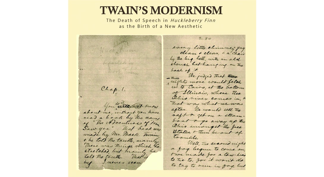 Two manuscript pages of Chapter 1 of Huck Finn under the words Twain's Modernism