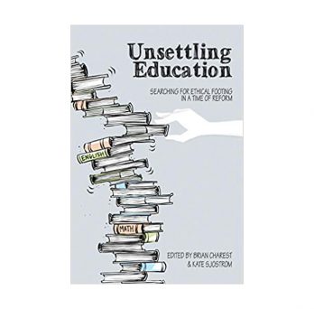 Unsettling Education cover depicts a shakey stack of books and a hand attempting to extract one.
                  